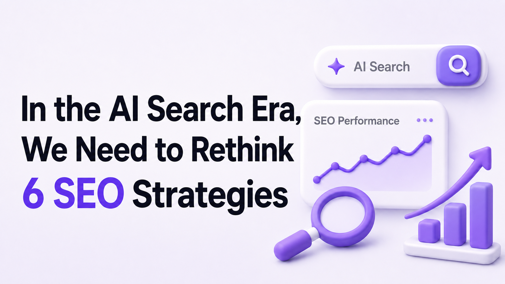Six SEO priorities to rethink for the AI search era